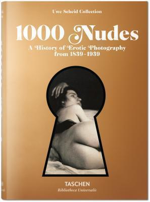 1000 Nudes: a History of Erotic Photography from 1839-1939