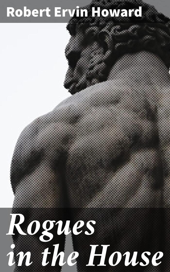 Rogues in the House: Intrigue, Betrayal, and Bloody Conflict in the City of Arenjun