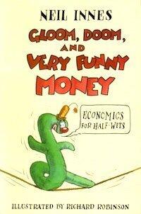 Gloom Doom & Very Funny Money