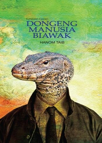Kumpulan Cerpen: Dongeng Manusia Biawak