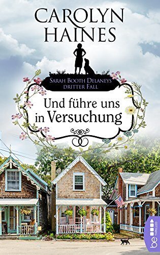 Und führe uns in Versuchung: Sarah Booth Delaneys dritter Fall (Ein Fall für Sarah Booth Delaney 3)