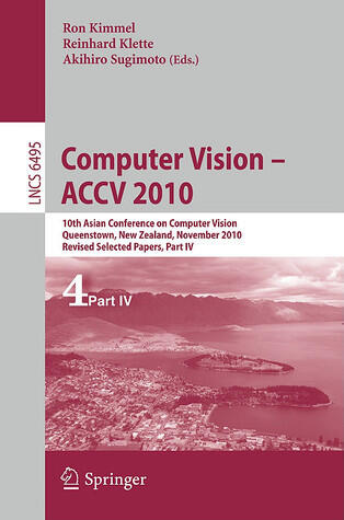 Computer Vision - ACCV 2010: 10th Asian Conference on Computer Vision, Queenstown, New Zealand, November 8-12, 2010, Revised Selected Papers, Part IV