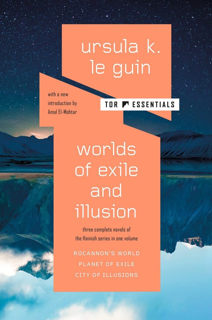 Worlds of Exile and Illusion: Rocannon's World / Planet of Exile / City of Illusions