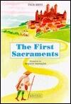 The First Sacraments (Illustrated Library of Christian Culture)