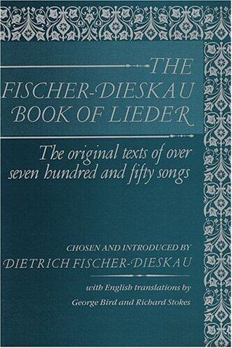 The Fischer-Dieskau Book of Lieder: The Texts of Over 750 Songs in German with English Translations