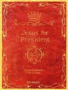 Jesus for President: Kompromisslose Experimente in Sachen Politik