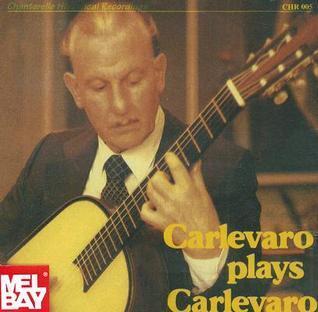 Carlevaro Plays Carlevaro