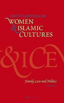 Encyclopedia of Women and Islamic Cultures: Family, Law and Politics (2)