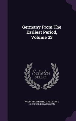 Germany From The Earliest Period, Volume 33