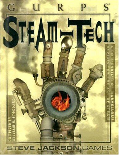 GURPS Steam-Tech: A Compendium of Marvellous Devices for the Age of Steam