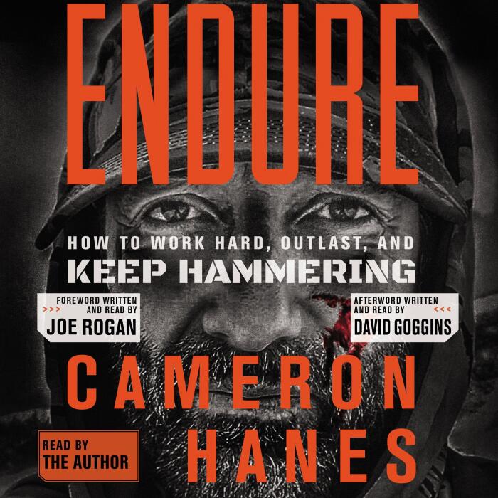 Endure: How to Work Hard, Outlast and Keep Hammering