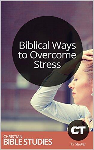 Biblical Ways to Overcome Stress: Single Session Bible Study: The Bible gives us some clear ways to find peace in the midst of stress.