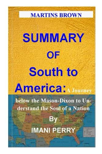 Summary of South to America: A Journey Below the Mason-Dixon to Understand the Soul of a Nation