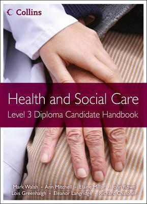 Health and Social Care: Level 3 Diploma Candidate Handbook