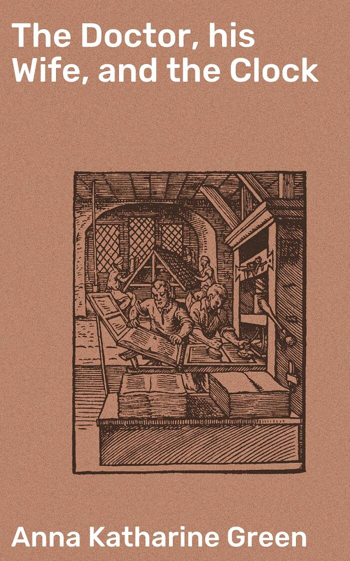 The Doctor, his Wife, and the Clock: A Victorian Mystery of Love, Time, and Deception