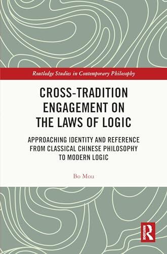 Cross-Tradition Engagement on the Laws of Logic: Approaching Identity and Reference from Classical Chinese Philosophy to Modern Logic