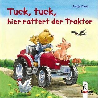 Tuck, Tuck, hier rattert der Traktor