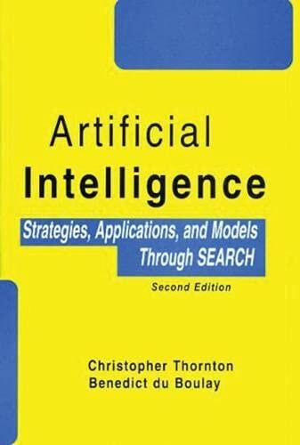 Artificial Intelligence: Strategies, Applications, and Models Through SEARCH, Second Edition