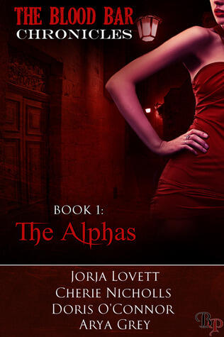 The Blood Bar Chronicles Book 1 : The Alphas