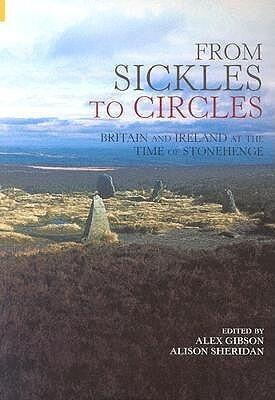 Sickles & Circles: Britain and Ireland in the Time of Stonehenge (Revealing History