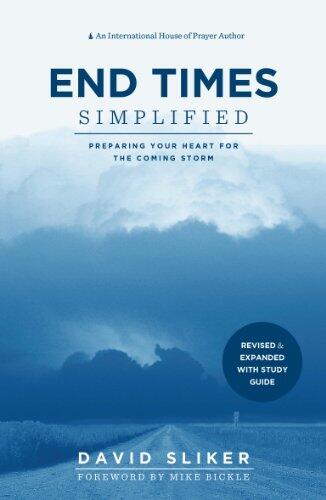 End Times Simplified: Preparing Your Heart for the Coming Storm (Revised & Expanded w/ Study Guide)