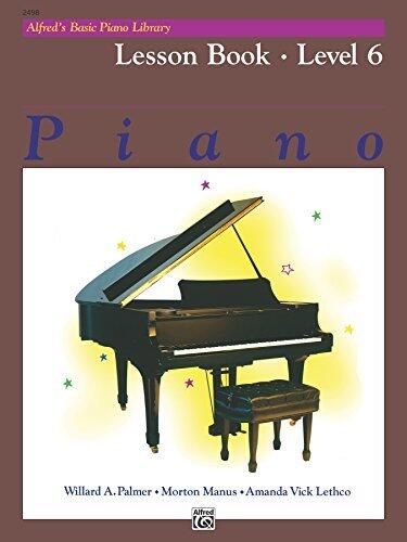 Alfred's Basic Piano Library - Lesson Book 6: Learn to Play with this Esteemed Piano Method