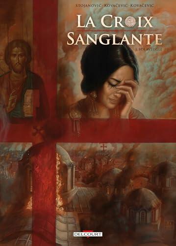 La Croix sanglante T03 : Foi aveugle