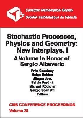 Stochastic Processes, Physics and Geometry: New Interplays in Honor of Sergio Albeverio