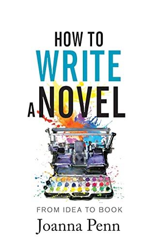 How to Write a Novel: From Idea to Book