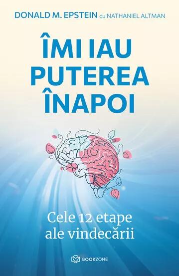 Îmi iau puterea înapoi: Cele 12 etape ale vindecării