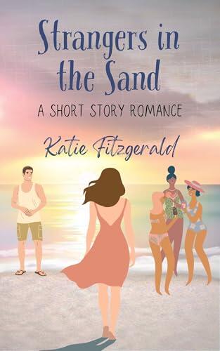 Strangers in the Sand: A Short Story Romance