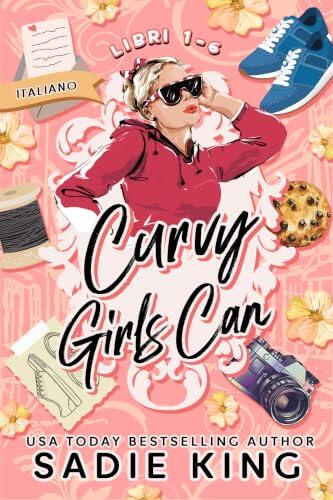 Curvy Girls Can: Libri 1-6: Una raccolta di romanzi rosa piccanti con protagoniste formose (Curvy Girls Can (Italiano))