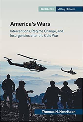 America's Wars: Interventions, Regime Change, and Insurgencies after the Cold War