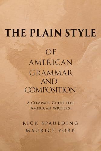 The Plain Style of American Grammar and Composition: A Compact Guide for American Writers