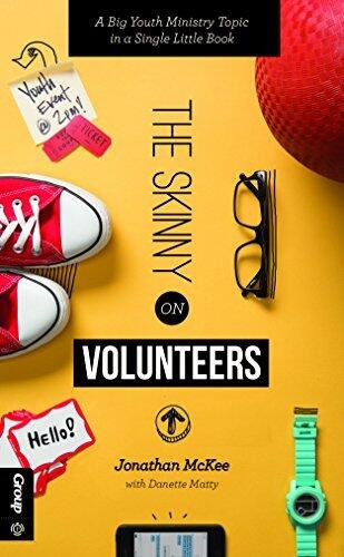The Skinny on Volunteers: A Big Youth Ministry Topic in a Single Little Book