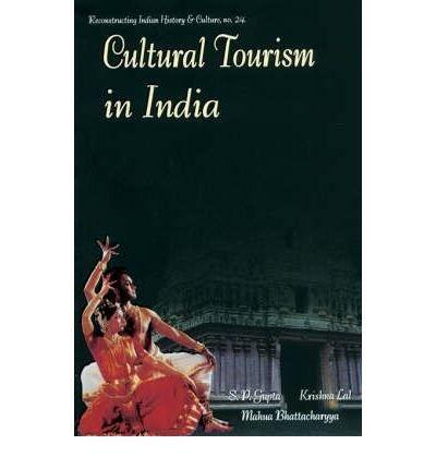 Cultural Tourism in India: Museums Monuments and Arts