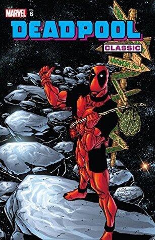 Deadpool Classic Vol. 6