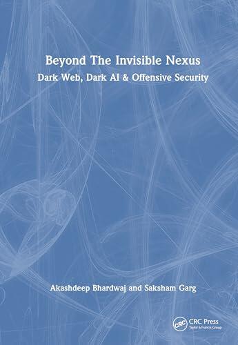 Beyond The Invisible Nexus: Dark Web, Dark AI and Offensive Security