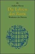Die Lehren des Rumi. Weisheiten des großen Sufi- Meisters.