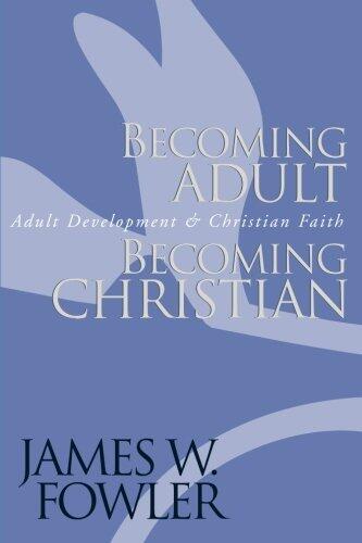 Becoming Adult, Becoming Christian: Adult Development and Christian Faith