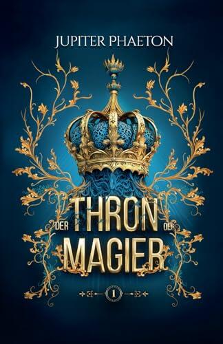 Thron der Magier: Die Nummer 1 Fantasy-Serie aus Frankreich (Das Spiel der Magier)