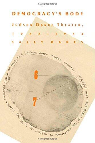Democracy's Body: Judson Dance Theatre, 1962-964