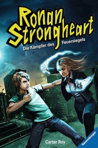 Ronan Strongheart: Die Kämpfer des Feuersiegels