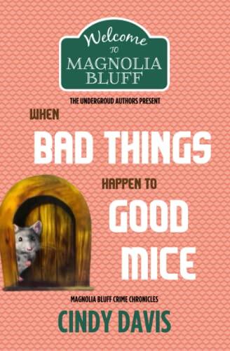 When Bad Things Happen to Good Mice: Magnolia Bluff Crime Chronicles Book 11