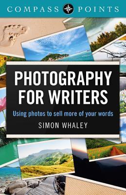 Compass Points - Photography for Writers: Using Photos to Sell More of Your Words