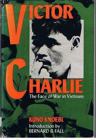 Victor Charlie: The Face of War in Vietnam