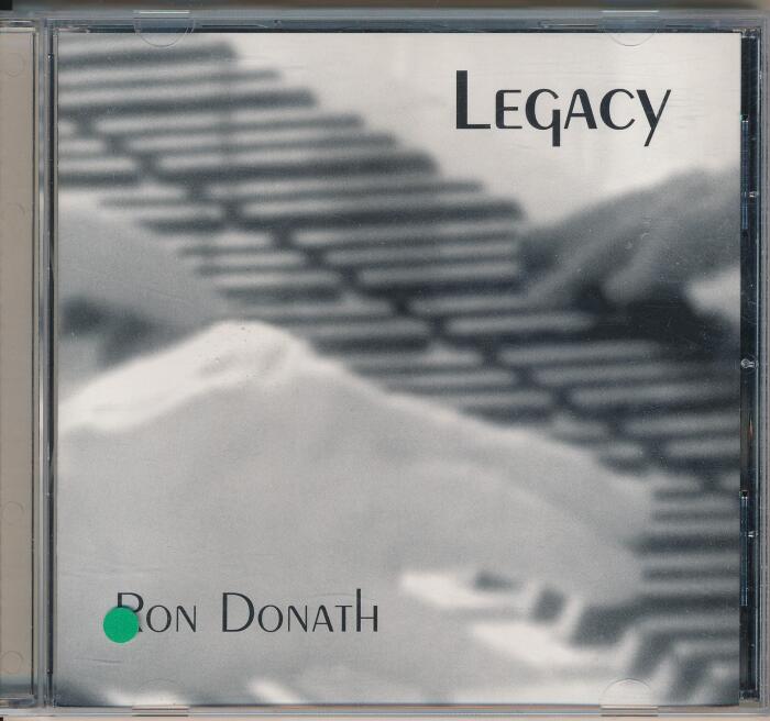 Legacy Ron Donath : Tracks - If; Linus & Lucy; Here's That Rainy Day; Night In Tunisia; All Blues; These Foolish Things