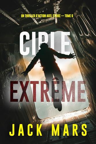 Cible extrême (Un thriller d'action Axel Strike - tome 6)