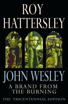 John Wesley : A Brand from the Burning