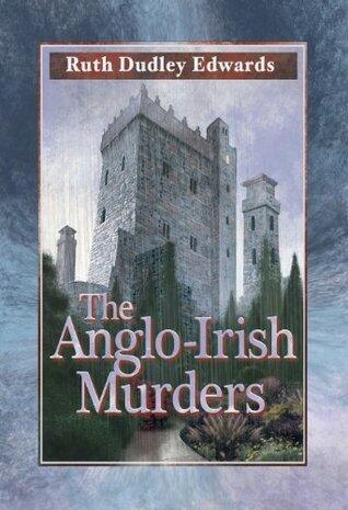 The Anglo-Irish Murders: A Robert Amiss/Baroness Jack Troutbeck Mystery #9